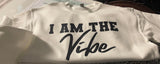 I Am The Vibe Sweatshirt