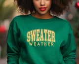 Sweater Weather Sweatshirt