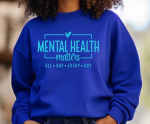 Mental Health Matters Sweatshirt