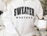 Sweater Weather Sweatshirt