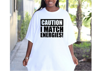 Caution I Match Energy T-Shirt & Sweatshirt