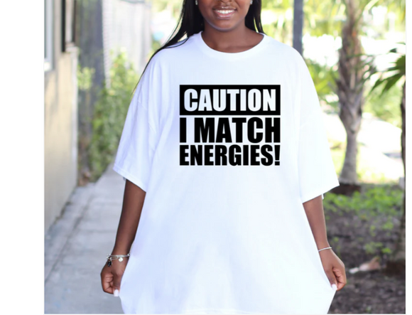 Caution I Match Energy T-Shirt & Sweatshirt