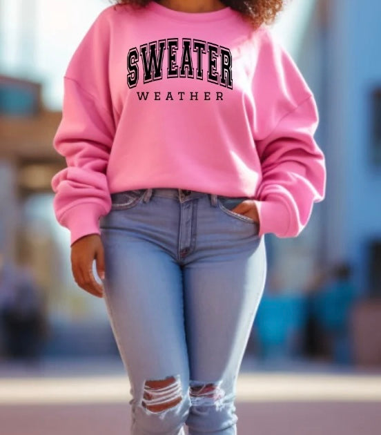 Sweater Weather Sweatshirt