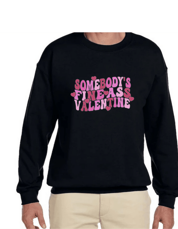 Somebody's Fine Ass Valentine Sweatshirt