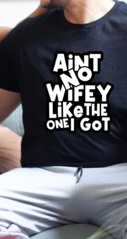 Ain't No Wifey/Hubby T-Shirt