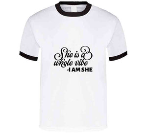 She Is a Whole Vibe T-Shirt