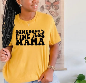 Somebody's Fine A#$ Momma T-Shirt