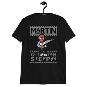 Martin Get Tah Steppin T-Shirt