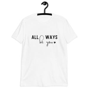 Always Be You T-Shirt