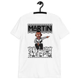 Martin Get Tah Steppin T-Shirt