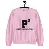 Stay Pretty, Private, & Paid Sweatshirt