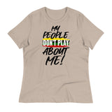 My People Don't Play about Me T-Shirt