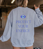 Protect Your Energy Sweatshirt