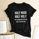 Half Hood Half Holy T Shirt