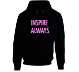 Inspire Always Hoodie/T-Shirts