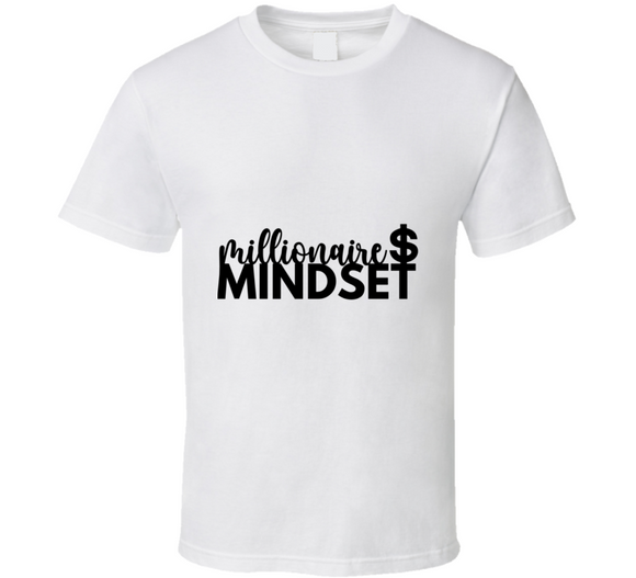 Millionaire  Mindset T-Shirt