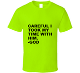 Time With Him T Shirt