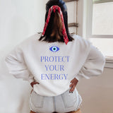 Protect Your Energy Sweatshirt