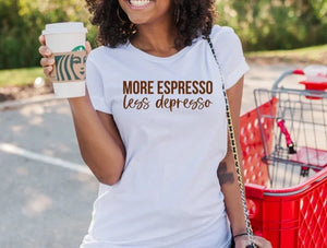 More Espresso Less Depresso T-Shirt