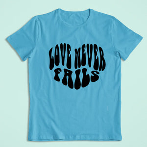 Love Never Fails T-Shirt