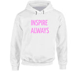 Inspire Always Hoodie/T-Shirts