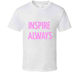 Inspire Always Hoodie/T-Shirts