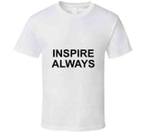 Inspire Always T-Shirt