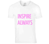 Inspire Always Hoodie/T-Shirts