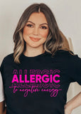 Allergic to Negative Energy T-Shirt