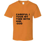 Time With Him T Shirt