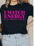 I Match Energy T-Shirt