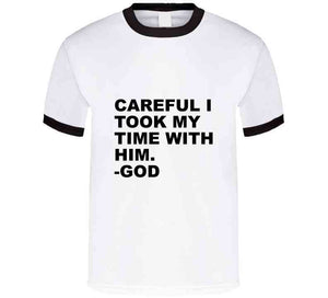 Time With Him T Shirt