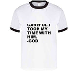 Time With Him T Shirt