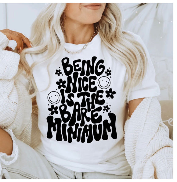 Being Nice T-Shirt/Sweatshirt