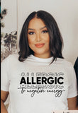 Allergic to Negative Energy T-Shirt