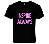 Inspire Always Hoodie/T-Shirts