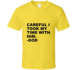 Time With Him T Shirt