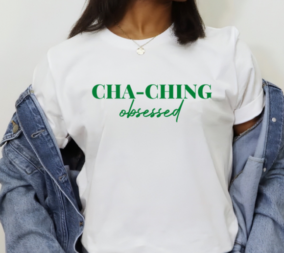 Cha-Ching Obsessed T-Shirt