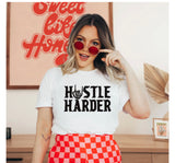 Hustle Harder T-Shirt