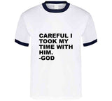 Time With Him T Shirt