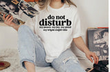 Do Not Disturb T-Shirt