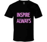 Inspire Always Hoodie/T-Shirts