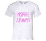 Inspire Always Hoodie/T-Shirts