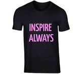 Inspire Always Hoodie/T-Shirts