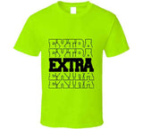 I'm Extra T-Shirt