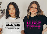 Allergic to Negative Energy T-Shirt