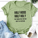 Half Hood Half Holy T Shirt