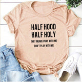 Half Hood Half Holy T Shirt