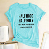 Half Hood Half Holy T Shirt