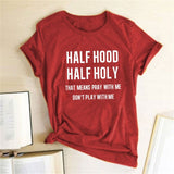 Half Hood Half Holy T Shirt